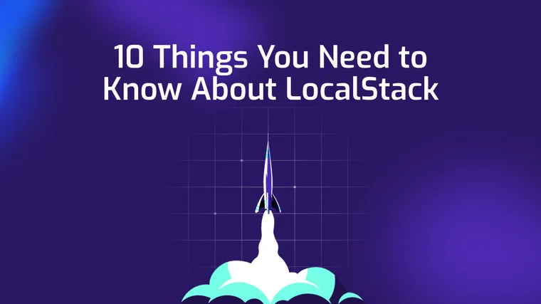 AWS re:Invent - Ten Things You Need to Know About LocalStack