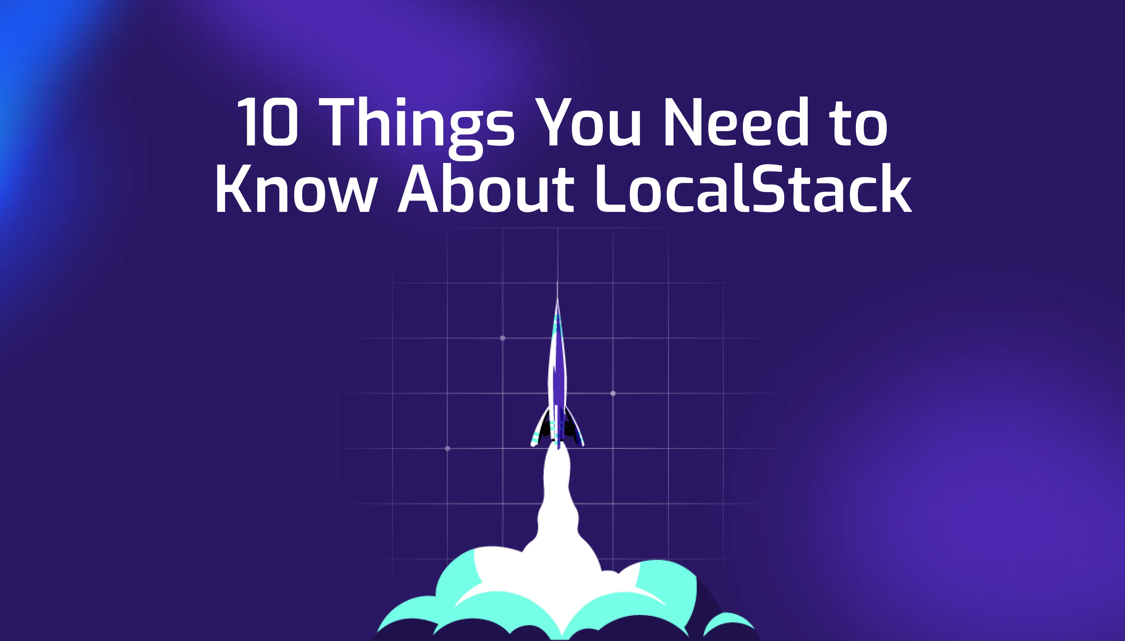 AWS re:Invent - Ten Things You Need to Know About LocalStack