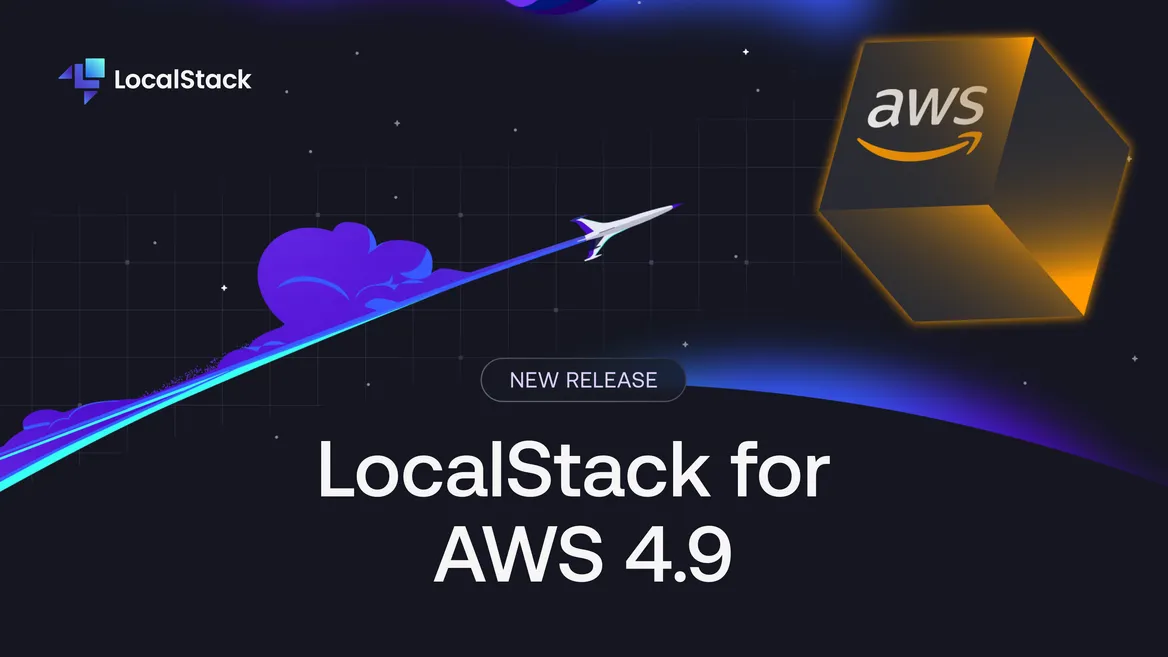 Announcing the LocalStack for AWS 4.9 Release