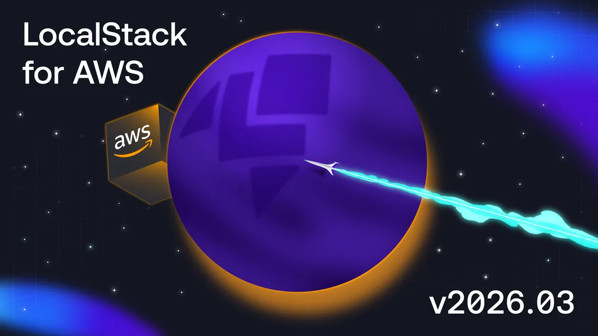 Announcing the LocalStack for AWS 2026.03.0 Release