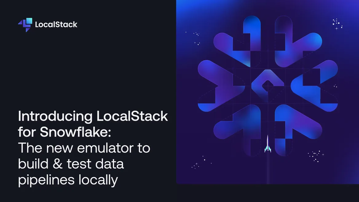 Introducing LocalStack for Snowflake: The new emulator to build & test data pipelines locally