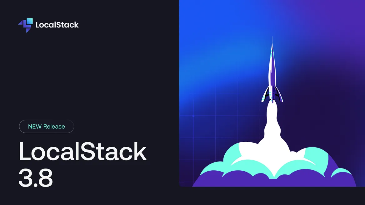 Announcing the LocalStack 3.8 release!