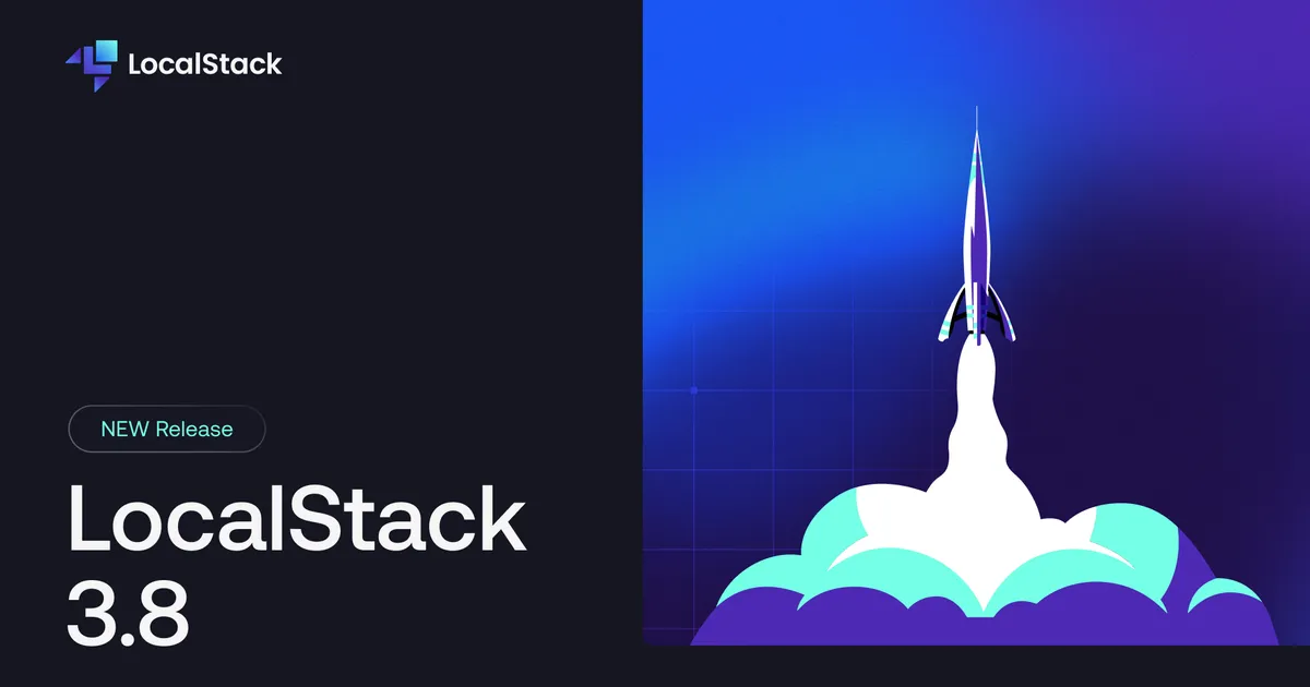 Announcing the LocalStack 3.8 release!