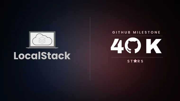 LocalStack — 40K stars, 90M pulls and an engaged community!