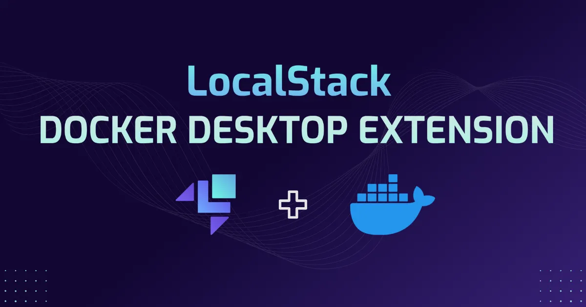 Introducing LocalStack Docker Extension for Docker Desktop